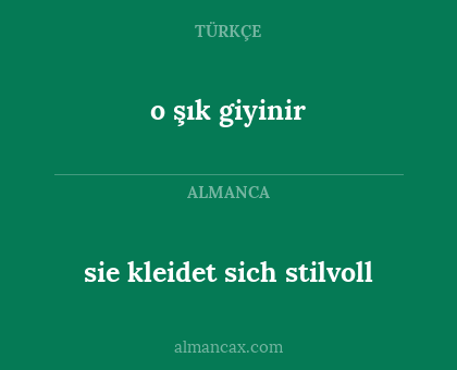 o şık giyinir - sie kleidet sich stilvoll
