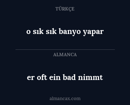 er oft ein bad nimmt - o sık sık banyo yapar