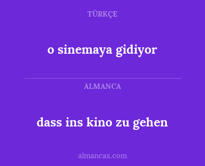 o sinemaya gidiyor - dass ins kino zu gehen