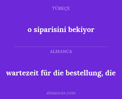 wartezeit für die bestellung, die - o siparisini bekiyor
