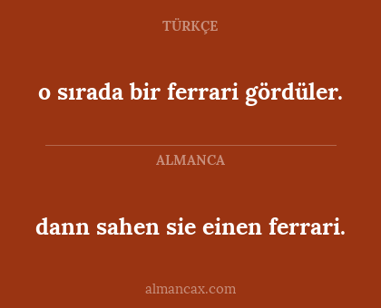 o sırada bir ferrari gördüler. - dann sahen sie einen ferrari.
