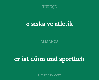 o sıska ve atletik - er ist dünn und sportlich