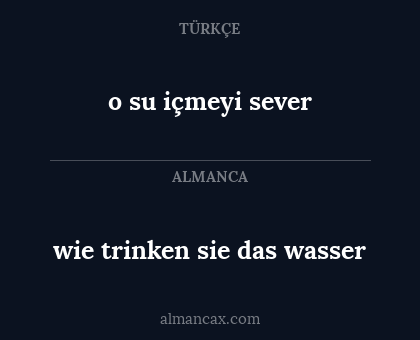 o su içmeyi sever - wie trinken sie das wasser