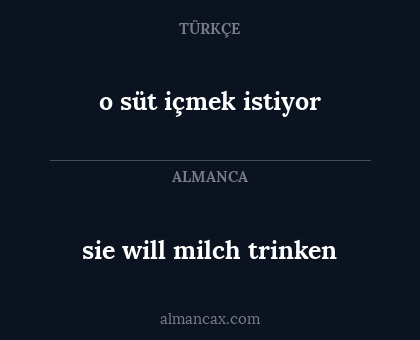 sie will milch trinken - o süt içmek istiyor