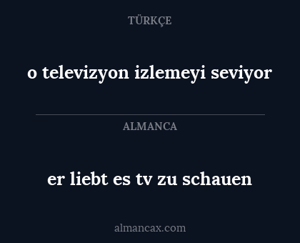 er liebt es tv zu schauen - o televizyon izlemeyi seviyor
