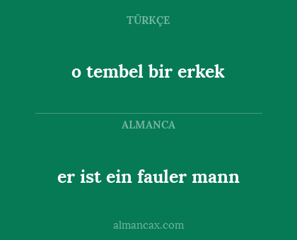 er ist ein fauler mann - o tembel bir erkek