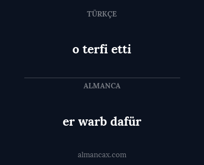 er warb dafür - o terfi etti