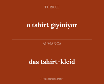 das tshirt-kleid - o tshirt giyiniyor