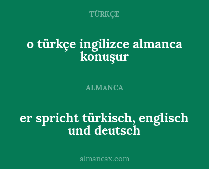 o türkçe ingilizce almanca konuşur - er spricht türkisch, englisch und deutsch