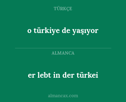 er lebt in der türkei - o türkiye de yaşıyor