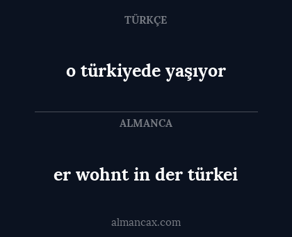 o türkiyede yaşıyor - er wohnt in der türkei