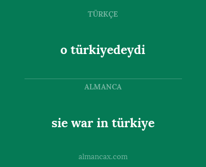o türkiyedeydi - sie war in türkiye