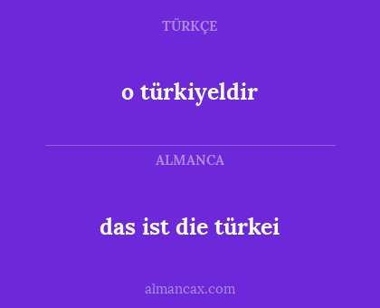 o türkiyeldir - das ist die türkei