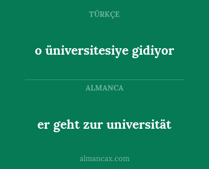 o üniversitesiye gidiyor - er geht zur universität