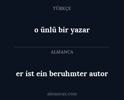 er ist ein beruhmter autor - o ünlü bir yazar