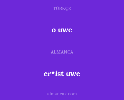 er*ist uwe - o uwe