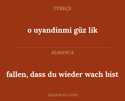 o uyandinmi güz lik - fallen, dass du wieder wach bist