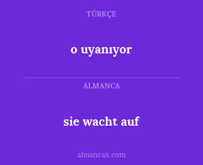 o uyanıyor - sie wacht auf