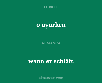 wann er schläft - o uyurken