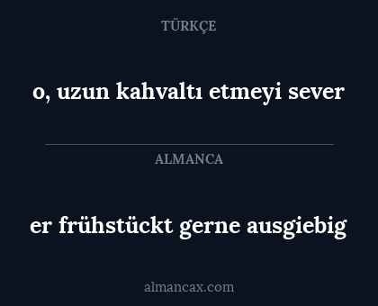 er frühstückt gerne ausgiebig - o, uzun kahvaltı etmeyi sever