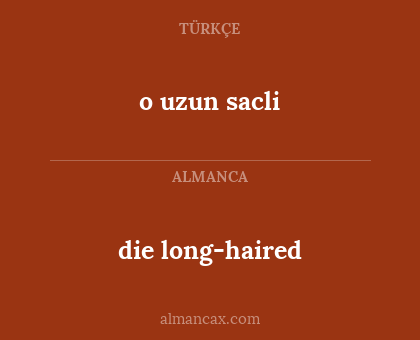 die long-haired - o uzun sacli