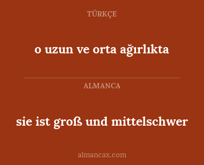 sie ist groß und mittelschwer - o uzun ve orta ağırlıkta