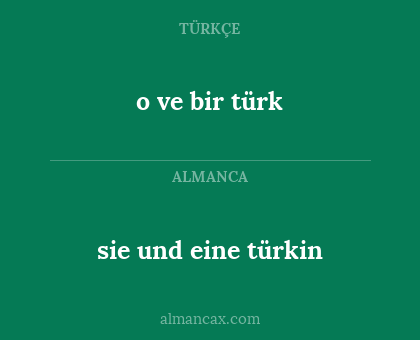 sie und eine türkin - o ve bir türk