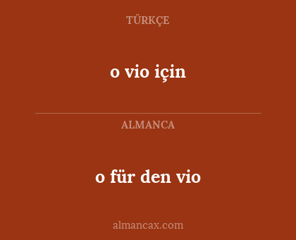 o für den vio - o vio için