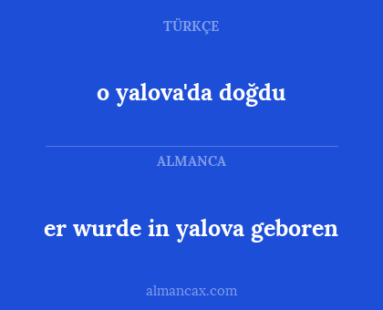 er wurde in yalova geboren - o yalova'da doğdu