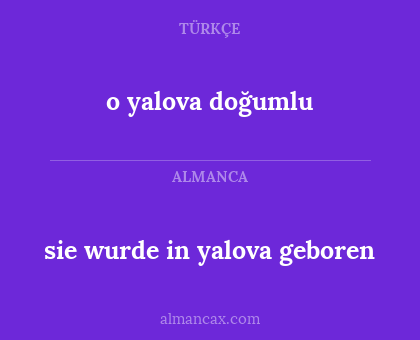sie wurde in yalova geboren - o yalova doğumlu