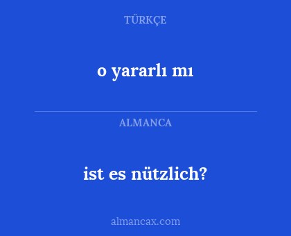 o yararlı mı - ist es nützlich?