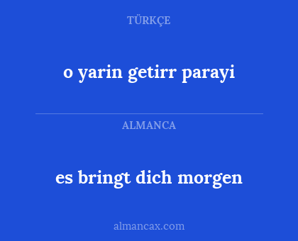 o yarin getirr parayi - es bringt dich morgen