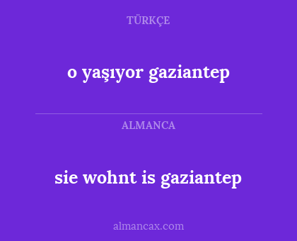 o yaşıyor gaziantep - sie wohnt is gaziantep