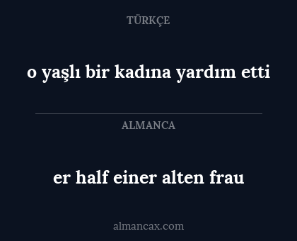 o yaşlı bir kadına yardım etti - er half einer alten frau