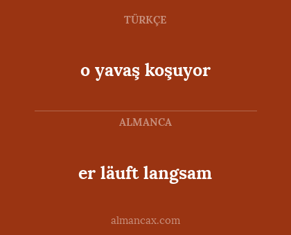 er läuft langsam - o yavaş koşuyor