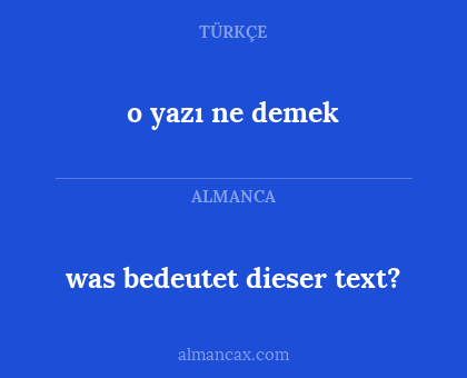 was bedeutet dieser text? - o yazı ne demek