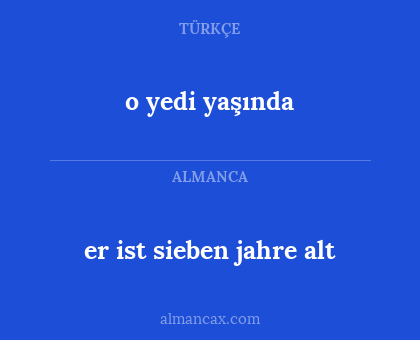 o yedi yaşında - er ist sieben jahre alt