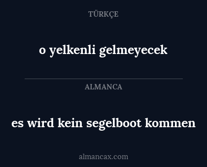 es wird kein segelboot kommen - o yelkenli gelmeyecek