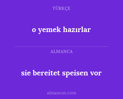 o yemek hazırlar - sie bereitet speisen vor