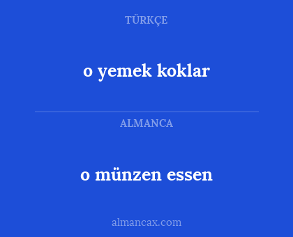 o yemek koklar - o münzen essen