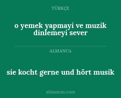 sie kocht gerne und hört musik - o yemek yapmayi ve muzik dinlemeyi sever