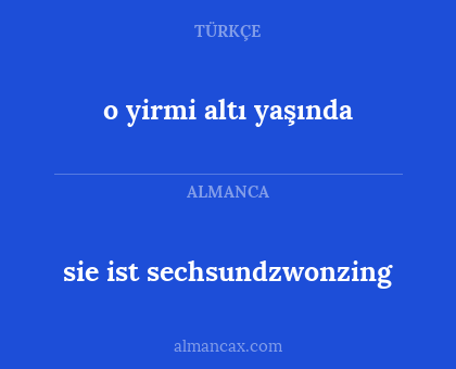 o yirmi altı yaşında - sie ist sechsundzwonzing