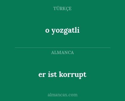 o yozgatli - er ist korrupt