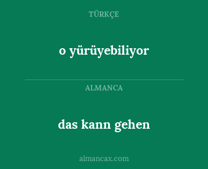 das kann gehen - o yürüyebiliyor