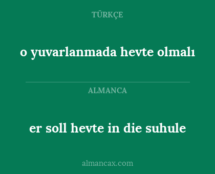 er soll hevte in die suhule - o yuvarlanmada hevte olmalı