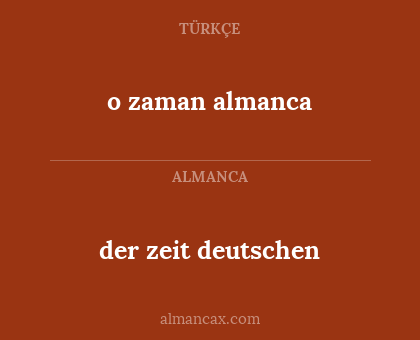 der zeit deutschen - o zaman almanca