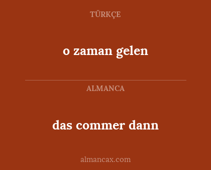 das commer dann - o zaman gelen