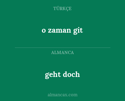 o zaman git - geht doch