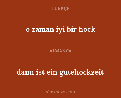 dann ist ein gutehockzeit - o zaman iyi bir hock