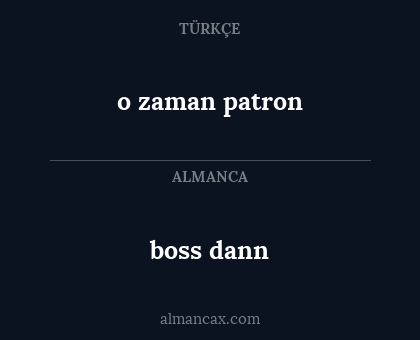 boss dann - o zaman patron
